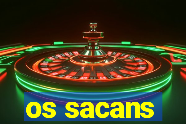 os sacans